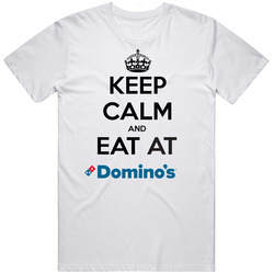 Keep Calm And Eat At Domino's T Shirt