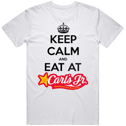 Keep Calm And Eat At Carl's Jr T Shirt