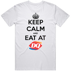 Keep Calm And Eat At Dairy Queen T Shirt