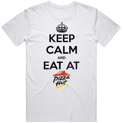 Keep Calm And Eat At Pizza Hut T Shirt