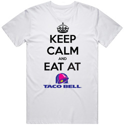 Keep Calm And Eat At Taco Bell T Shirt