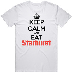 Keep Calm And Eat Starbursts Candy T Shirt