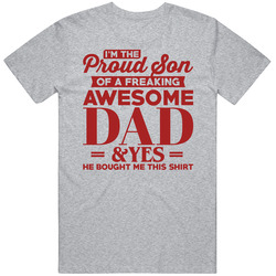 Proud Son Of A Freaking Awesome Dad T Shirt