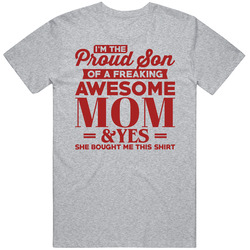 Proud Son Of A Freaking Awesome Mom T Shirt