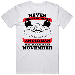 Never Underestimate An Old Man Born In November T Shirt