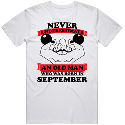 Never Underestimate An Old Man Born In September T Shirt