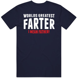 Worlds Greatest Fater I Mean Father T Shirt