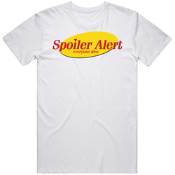 Spoiler Alert Everyone Dies Seinfeld T Shirt