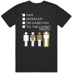 Til The Casket Drops New Orleans Football Fan T Shirt