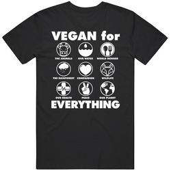 Vegan For Everything T Shirt