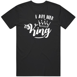 I Am Her King Queen Boyfriend Couple T Shirt