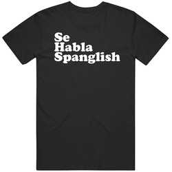 Se Habla Spanglish Funny Divertida Frase T Shirt Camiseta Playera T Sh