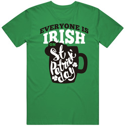 Everyone Is Irish On St Patrick's Day Ireland Beer Funny T Shirt Everyone Is Irish On St Patrick's Day Ireland Beer Funny T Shirt