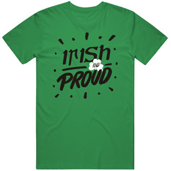 Irish And Proud Ireland St Patrick's Day T Shirt Irish And Proud Ireland St Patrick's Day T Shirt