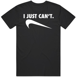 I Just Can't Logo Parody Lazy Day Hangover T Shirt
