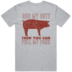 Rub My Butt Pull Pork Funny Pig Bbq Grill Party Retro Worn Look T Shir