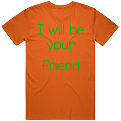 I Will Be Your Friend Anti Bullying Friendship T Shirt I Will Be Your Friend Anti Bullying Friendship T Shirt