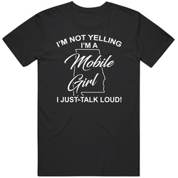 I'm Not Yelling I'm A Mobile Girl I Just Talk Loud Funny Cit I'm Not Yelling I'm A Mobile Girl I Just Talk Loud Funny Cit