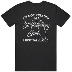 I'm Not Yelling I'm A St Petersburg Girl I Just Talk Loud Fu I'm Not Yelling I'm A St Petersburg Girl I Just Talk Loud Fu