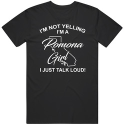 I'm Not Yelling I'm A Pomona Girl I Just Talk Loud Funny Cit I'm Not Yelling I'm A Pomona Girl I Just Talk Loud Funny Cit