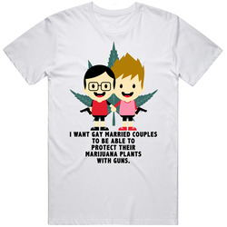 I Want Gay Married Couples To Protect Their Marijuana With Guns Stoner I Want Gay Married Couples To Protect Their Marijuana With Guns Stoner