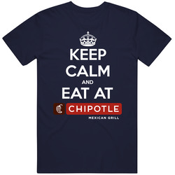 Keep Calm Eat At Chipotle T Shirt