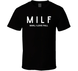 Milf Man I Love Fall T Shirt Milf Man I Love Fall T Shirt