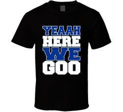 Yeaah Here We Goo Dak Prescott T Shirt