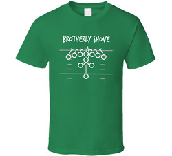 Brotherly Shove Fan T Shirt