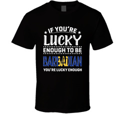 If You're Lucky Enough To Be Barbardian You're Lucky Enough If You're Lucky Enough To Be Barbardian You're Lucky Enough