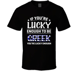 If You're Lucky Enough To Be Greek You're Lucky Enough T Shi If You're Lucky Enough To Be Greek You're Lucky Enough T Shi