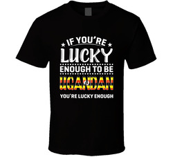 If You're Lucky Enough To Be Ugandan You're Lucky Enough T S If You're Lucky Enough To Be Ugandan You're Lucky Enough T S