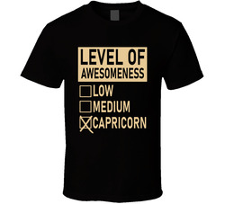 Level Of Awesome Low Medium Capricorn Zodiac Sign T Shirt Level Of Awesome Low Medium Capricorn Zodiac Sign T Shirt