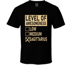 Level Of Awesome Low Medium Sagittarius Zodiac Sign T Shirt Level Of Awesome Low Medium Sagittarius Zodiac Sign T Shirt