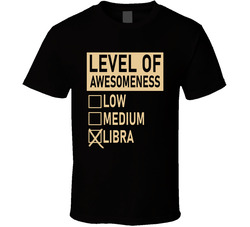 Level Of Awesome Low Medium Libra Zodiac Sign T Shirt Level Of Awesome Low Medium Libra Zodiac Sign T Shirt