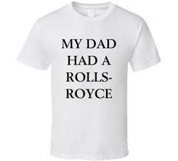 My Dad Had A Rolls-royce Victoria Beckham Fan T Shirt My Dad Had A Rolls-royce Victoria Beckham Fan T Shirt