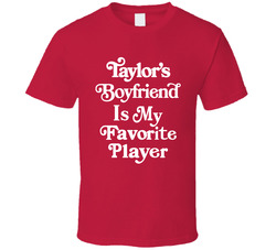 Taylor's Boyfriend Is My Favorite Player T Shirt
