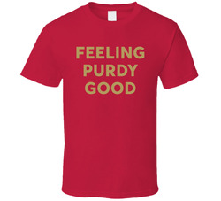 Feeling Purdy Good Brock Purdy T Shirt