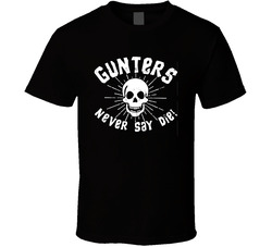 Gunters Never Say Die Mashup T Shirt Gunters Never Say Die Mashup T Shirt