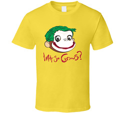 Why So Curious The Joker Curious George Mashup T Shirt Why So Curious The Joker Curious George Mashup T Shirt