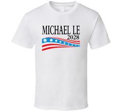 Michael Le For President 2028 T Shirt Michael Le For President 2028 T Shirt