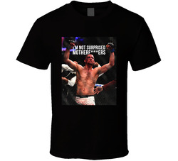 Nate Diaz I'm Not Surprised Motherfxxxers Mma Fan T Shirt