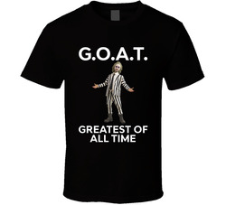 Beetlejuice Goat Greatest Of All Time Fan T Shirt