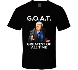 Lt Frank Drebin Goat Greatest Of All Time Fan T Shirt
