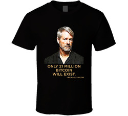 Only 21 Million Bitcoin Will Exist Michael Saylor Quote T Shirt Only 21 Million Bitcoin Will Exist Michael Saylor Quote T Shirt
