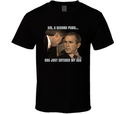 Sir A Second Penis Has Just Entered My Ass George Bush Meme T Shirt Sir A Second Penis Has Just Entered My Ass George Bush Meme T Shirt
