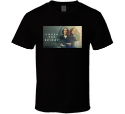 Under The Bridge Tv Series Fan T Shirt