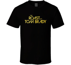 The Roast Of Tom Brady Movie T Shirt