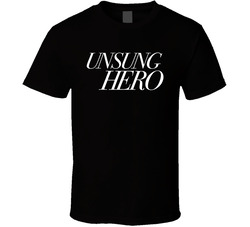 Unsung Hero Movie T Shirt