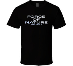 Force Of Nature The Dry 2 Movie T Shirt